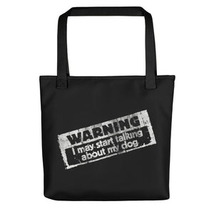 WARNING: I May Start Talking About My Dog – Tote bags