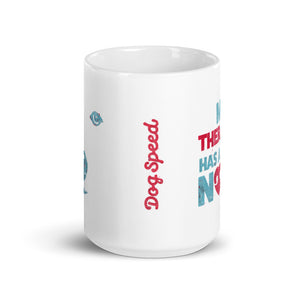 "MY THERAPIST HAS A WET NOSE" – White Mug