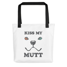 Load image into Gallery viewer, &quot;KISS MY MUTT&quot; – Tote Bags
