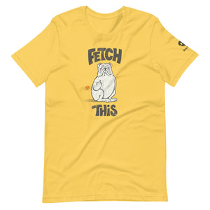 "FETCH THIS" Humorous Bulldog Illustration – 2 Sided Premium Unisex T-Shirt