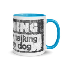 Load image into Gallery viewer, &quot;WARNING: I MAY START TALKING ABOUT MY DOG&quot; –  Colored Mugs
