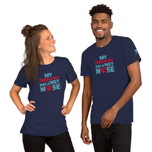 "MY THERAPIST HAS A WET NOSE" – Premium  Unisex T-Shirt