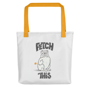 "FETCH THIS" Humorous Bulldog Illustration – Tote Bags