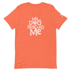 "MY DOG RESCUED ME" – Premium Unisex T-Shirts