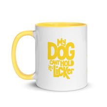 Load image into Gallery viewer, &quot;MY DOG CANT HOLD ITS LICKER&quot; – 2 Sided Colored Mugs
