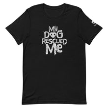 Load image into Gallery viewer, &quot;MY DOG RESCUED ME&quot; – Premium Unisex T-Shirts
