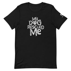 "MY DOG RESCUED ME" – Premium Unisex T-Shirts