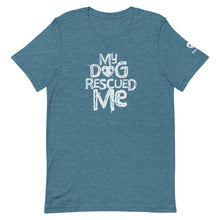 Load image into Gallery viewer, &quot;MY DOG RESCUED ME&quot; – Premium Unisex T-Shirts
