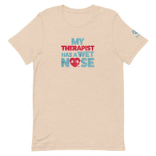 Load image into Gallery viewer, &quot;MY THERAPIST HAS A WET NOSE&quot; – Premium  Unisex T-Shirt
