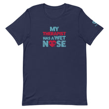 Load image into Gallery viewer, &quot;MY THERAPIST HAS A WET NOSE&quot; – Premium  Unisex T-Shirt
