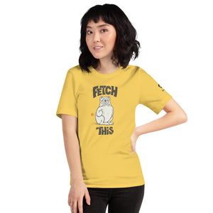 "FETCH THIS" Humorous Bulldog Illustration – 2 Sided Premium Unisex T-Shirt