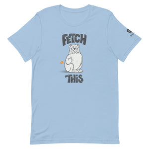 "FETCH THIS" Humorous Bulldog Illustration – 2 Sided Premium Unisex T-Shirt