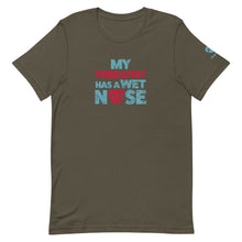 Load image into Gallery viewer, &quot;MY THERAPIST HAS A WET NOSE&quot; – Premium  Unisex T-Shirt
