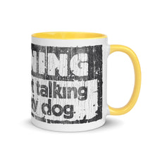 Load image into Gallery viewer, &quot;WARNING: I MAY START TALKING ABOUT MY DOG&quot; –  Colored Mugs
