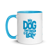 Load image into Gallery viewer, &quot;MY DOG CANT HOLD ITS LICKER&quot; – 2 Sided Colored Mugs
