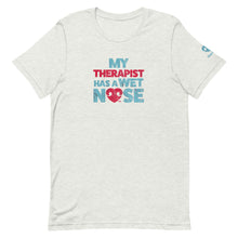 Load image into Gallery viewer, &quot;MY THERAPIST HAS A WET NOSE&quot; – Premium  Unisex T-Shirt
