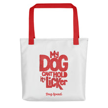 Load image into Gallery viewer, &quot;MY DOG CANT HOLD ITS LICKER&quot; + Graphic – 2 Sided Tote Bags
