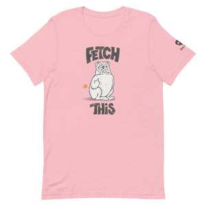 "FETCH THIS" Humorous Bulldog Illustration – 2 Sided Premium Unisex T-Shirt