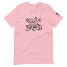 Load image into Gallery viewer, &quot;RESCUE IS MY FAVORITE BREED&quot; – Premium Unisex T-Shirt
