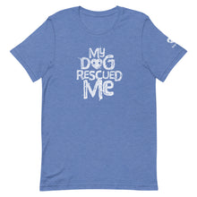 Load image into Gallery viewer, &quot;MY DOG RESCUED ME&quot; – Premium Unisex T-Shirts
