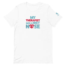 Load image into Gallery viewer, &quot;MY THERAPIST HAS A WET NOSE&quot; – Premium  Unisex T-Shirt
