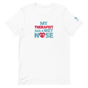 "MY THERAPIST HAS A WET NOSE" – Premium  Unisex T-Shirt