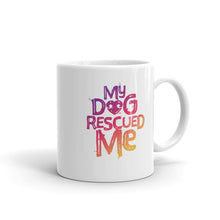 Load image into Gallery viewer, &quot;MY DOG RESCUED ME&quot; – White Mugs
