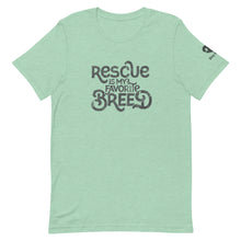 Load image into Gallery viewer, &quot;RESCUE IS MY FAVORITE BREED&quot; – Premium Unisex T-Shirt
