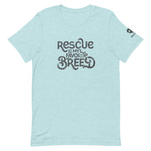 Load image into Gallery viewer, &quot;RESCUE IS MY FAVORITE BREED&quot; – Premium Unisex T-Shirt
