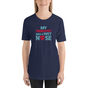 "MY THERAPIST HAS A WET NOSE" – Premium  Unisex T-Shirt