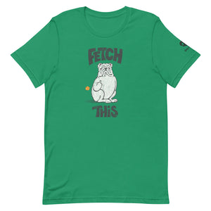 "FETCH THIS" Humorous Bulldog Illustration – 2 Sided Premium Unisex T-Shirt