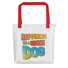 Load image into Gallery viewer, &quot;HAPPINESS IS A WARM DOG&quot; + Graphic – 2 Sided Tote Bags
