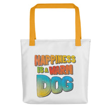 Load image into Gallery viewer, &quot;HAPPINESS IS A WARM DOG&quot; + Graphic – 2 Sided Tote Bags
