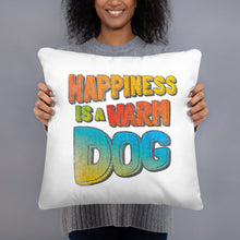 Load image into Gallery viewer, &quot;HAPPINESS IS A WARM DOG&quot; – Pillows
