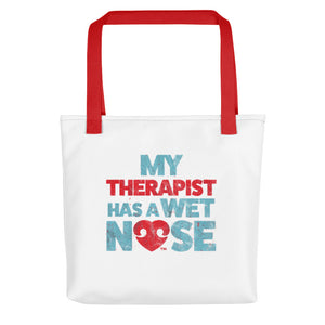 "MY THERAPIST HAS A WET NOSE" – Tote Bags