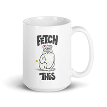 Load image into Gallery viewer, &quot;FETCH THIS&quot; Bulldog Illustration – 2 Sided White Mug
