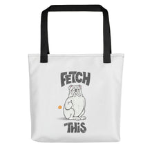 Load image into Gallery viewer, &quot;FETCH THIS&quot; Humorous Bulldog Illustration – Tote Bags
