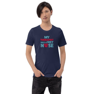 "MY THERAPIST HAS A WET NOSE" – Premium  Unisex T-Shirt